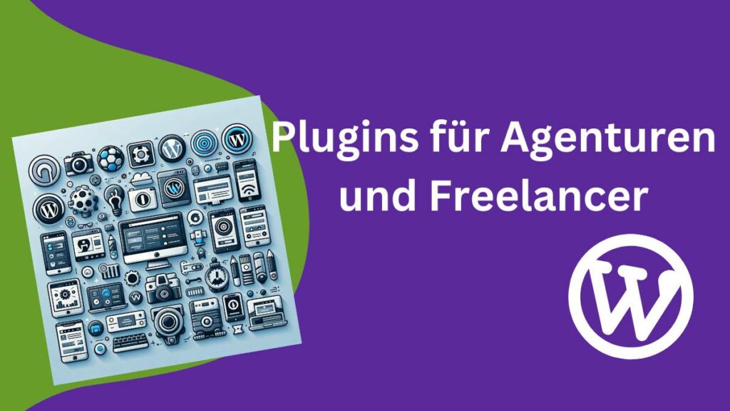 WordPress-Plugins für Agenturen und Freelancer